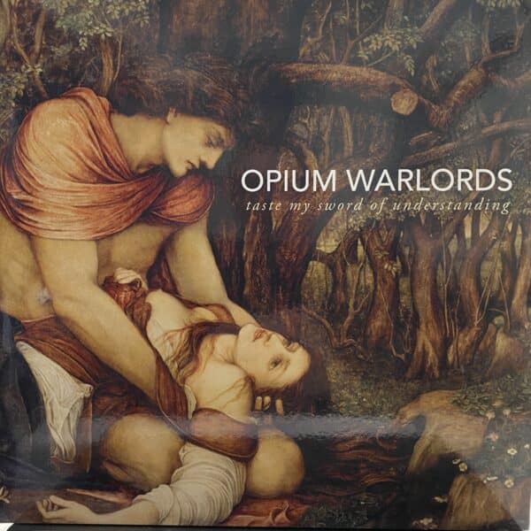 Opium Warlords ‎– Taste My Sword Of Understanding