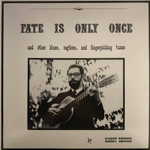 Harry Taussig – Fate Is Only Once