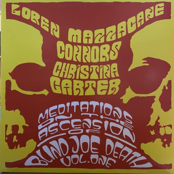 Loren Mazzacane Connors & Christina Carter – Meditations On The Ascension Of Blind Joe Death Vol. One