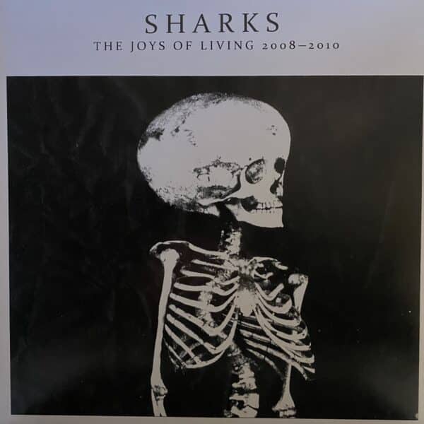 Sharks ‎– The Joys Of Living 2008-2010
