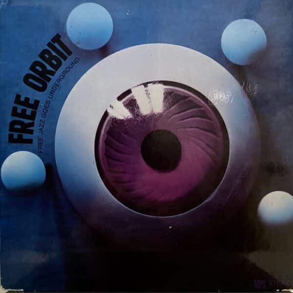 Free Orbit – Free Jazz Goes Underground
