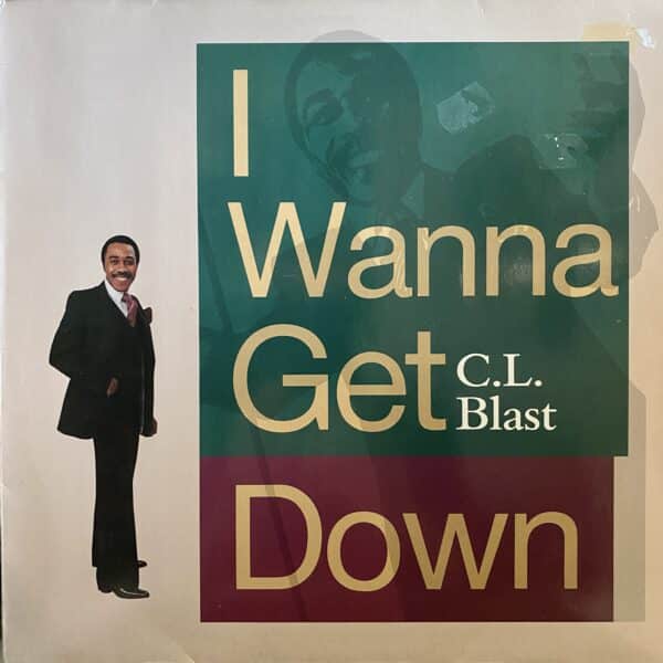 C.L. Blast – I Wanna Get Down