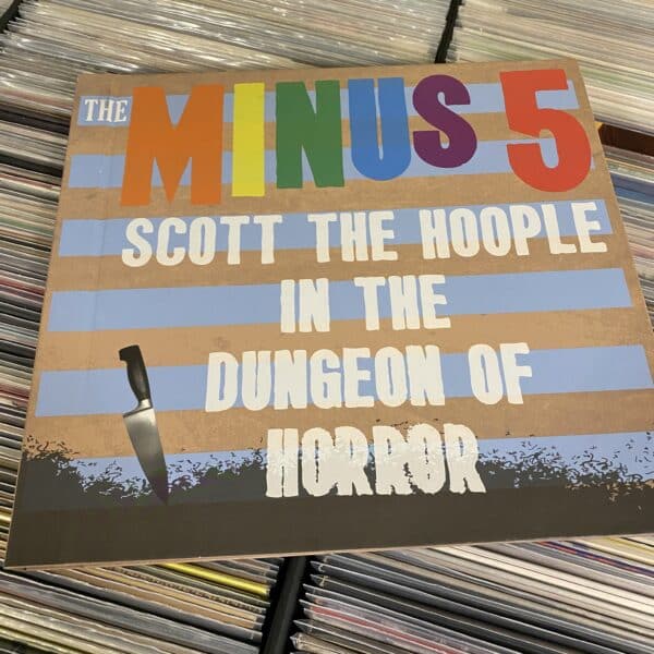 The Minus 5 – Scott The Hoople In The Dungeon Of Horror
