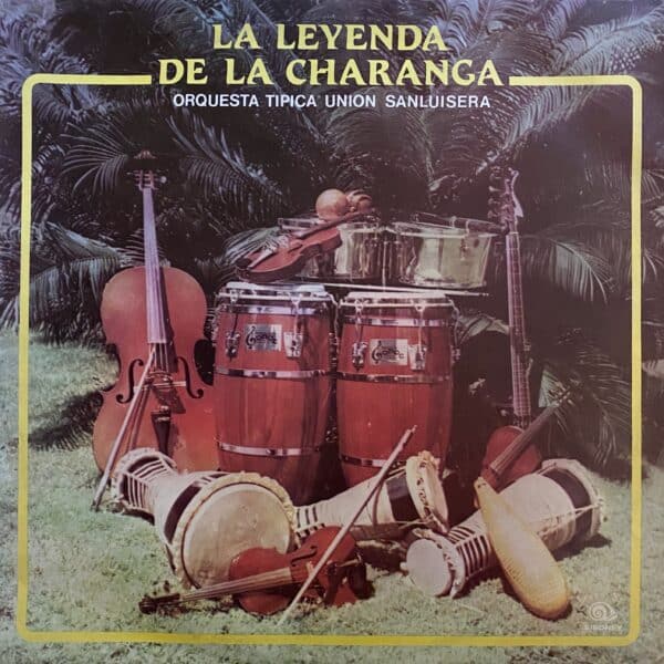 Orquesta Tipica Union Sanluisera – La Leyenda De La Charanga