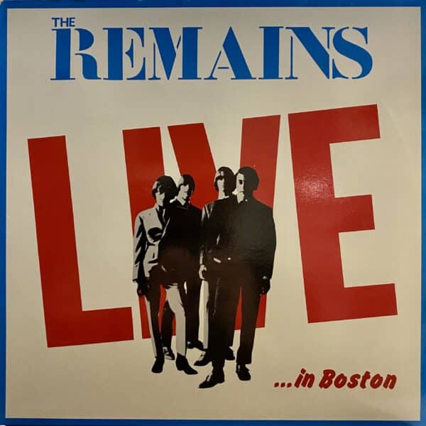 The Remains – Live In Boston