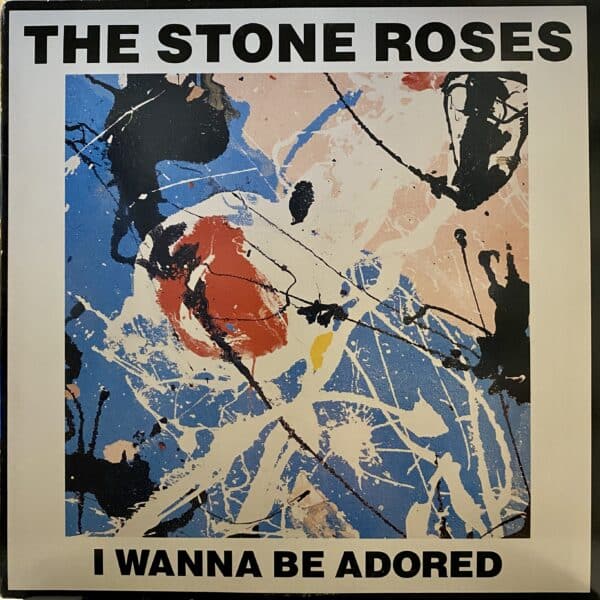 The Stone Roses – I Wanna Be Adored MAXI