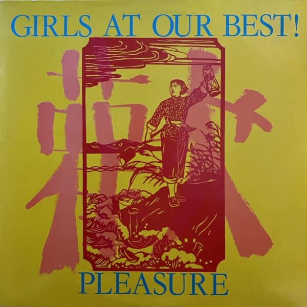 Girls At Our Best! ‎– Pleasure