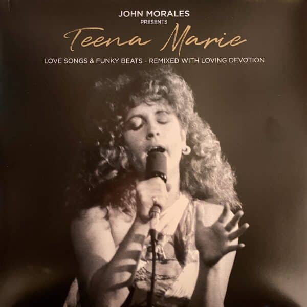 John Morales Presents Teena Marie – Love Songs & Funky Beats - Remixed With Loving Devotion