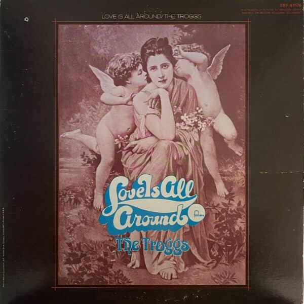 The Troggs – Love Is All Around