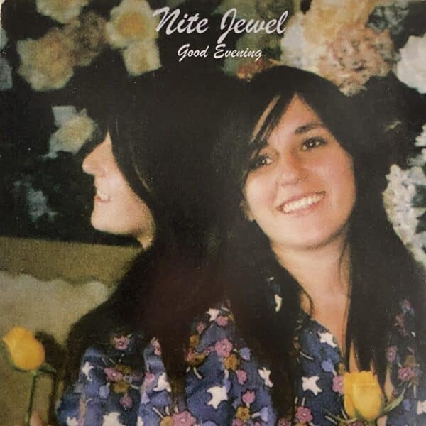 Nite Jewel – Good Evening