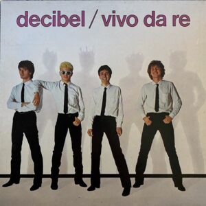 Decibel – Vivo Da Re