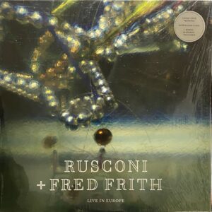 Rusconi + Fred Frith – Live In Europe