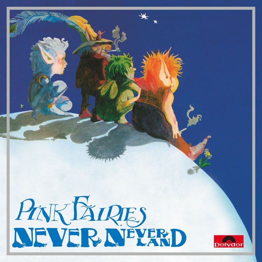 Pink Fairies – Never Never Land