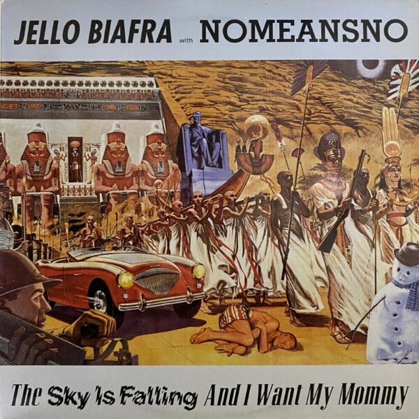 Jello Biafra With Nomeansno – The Sky Is Falling And I Want My Mommy