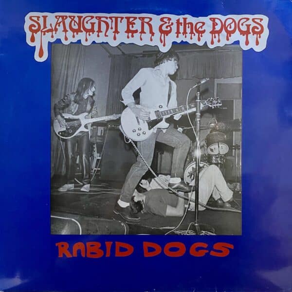 Slaughter & The Dogs – Rabid Dogs
