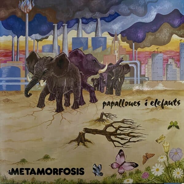 Metamorfosis – Papallones I Elefants