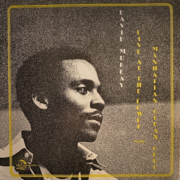 David Murray – Live At The Lower Manhattan Ocean Club Volume 1