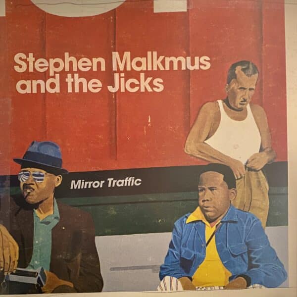 Stephen Malkmus And The Jicks – Mirror Traffic