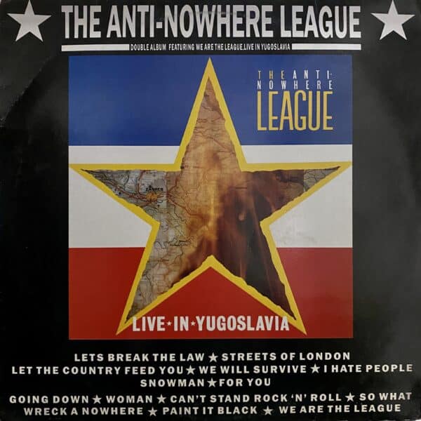 The Anti-Nowhere League – Live In Yugoslavia / We Are...The League