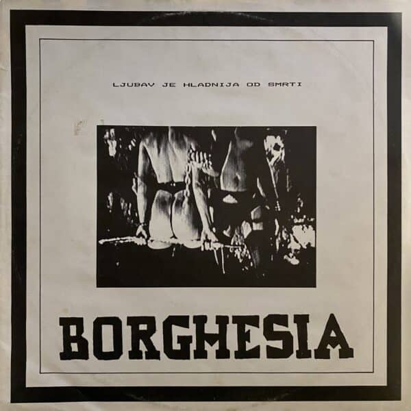 Borghesia – Ljubav Je Hladnija Od Smrti
