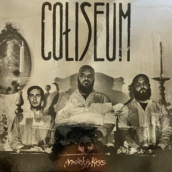 Coliseum – Anxiety's Kiss