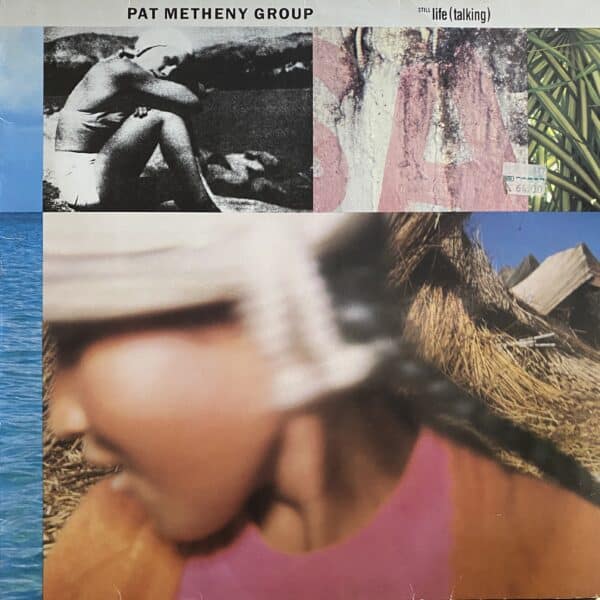 Pat Metheny Group ‎– Still Life (Talking)