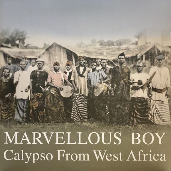 Various – Marvellous Boy: Calypso From West Africa