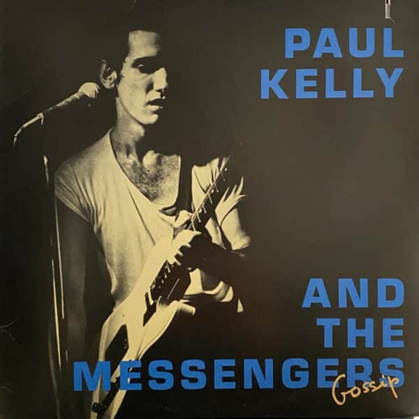 Paul Kelly And The Messengers – Gossip
