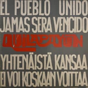 Quilapayún – El Pueblo Unido Jamas Sera Vencido, Yhtenäistä Kansaa Ei Voi Koskaan Voittaa