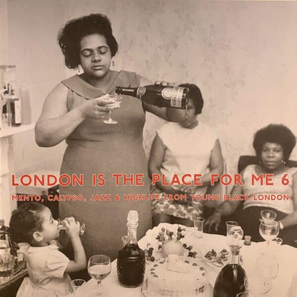 Various – London Is The Place For Me 6 (Mento, Calypso, Jazz & Highlife From Young Black London)