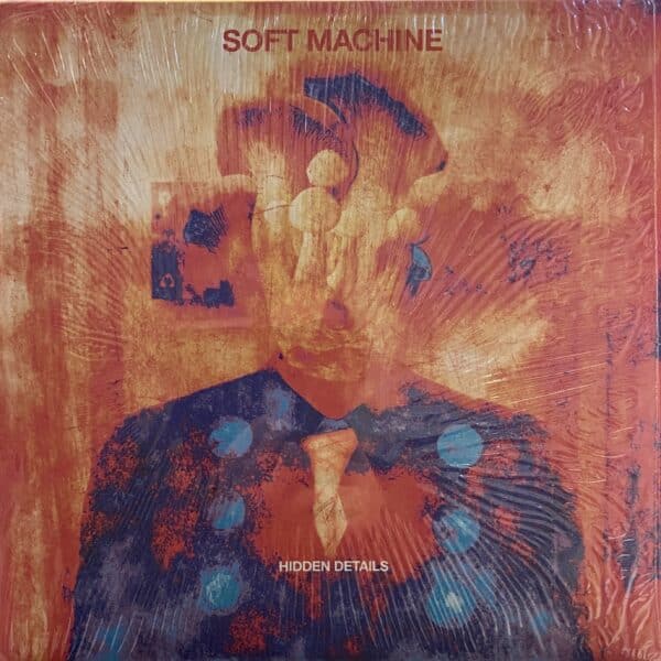 Soft Machine – Hidden Details