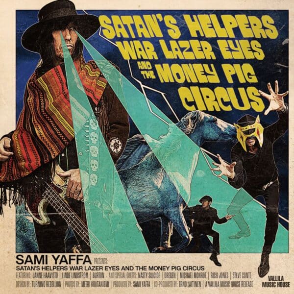 Sami Yaffa – Satan’s Helpers War Lazer Eyes And The Money Pig Circus