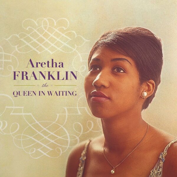 Aretha Franklin – The Queen In Waiting (The Columbia Years 1960-1965)