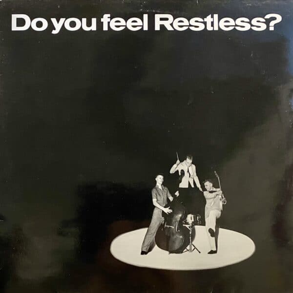 Restless – Do You Feel Restless?