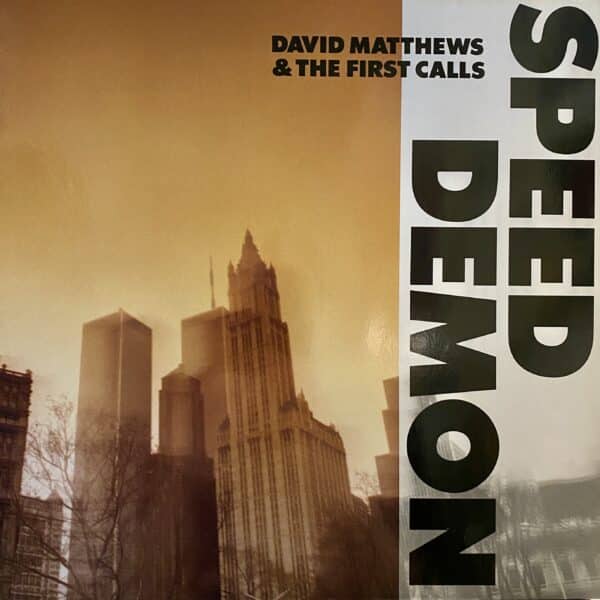 David Matthews & The First Calls – Speed Demon