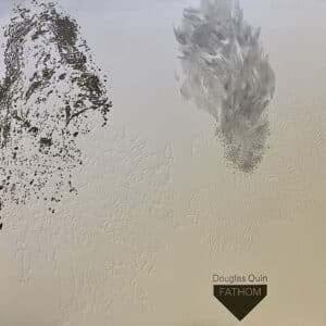 Douglas Quin – Fathom
