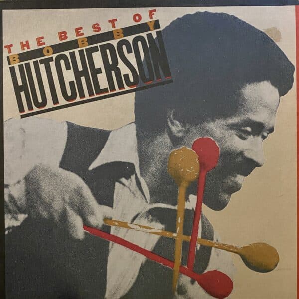 Bobby Hutcherson – The Best Of Bobby Hutcherson