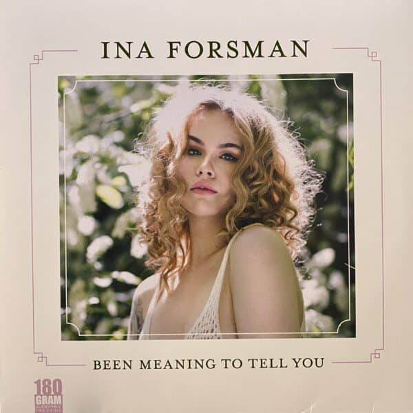 Ina Forsman – Been Meaning To Tell You