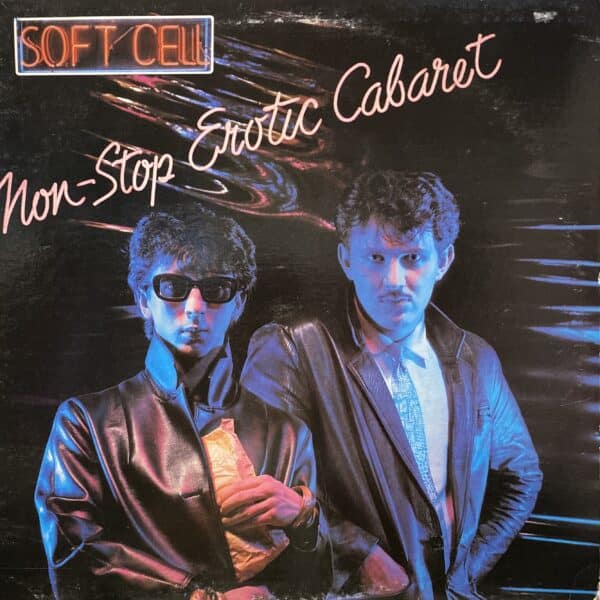 Soft Cell – Non-Stop Erotic Cabaret