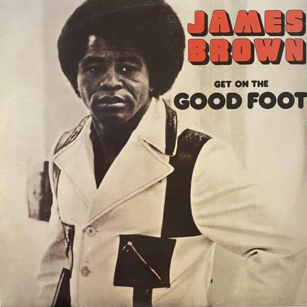 James Brown – Get On The Good Foot