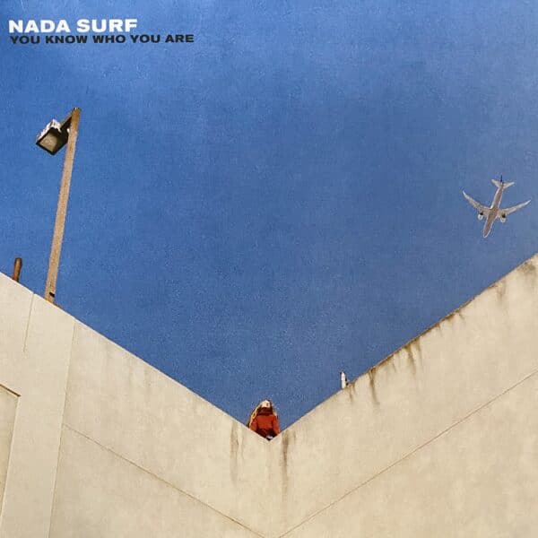 Nada Surf – You Know Who You Are