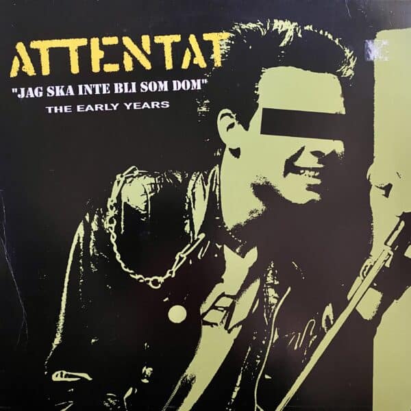 Attentat – Jag Skall Inte Bli Som Dom (The Early Years)