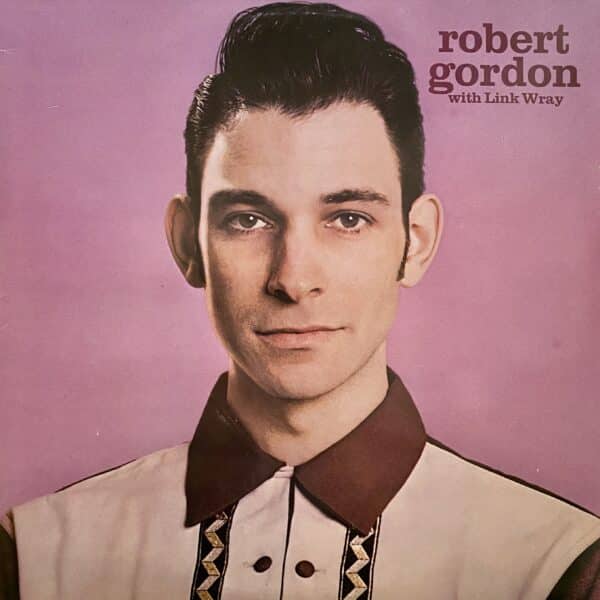 Robert Gordon with Link Wray – Robert Gordon with Link Wray
