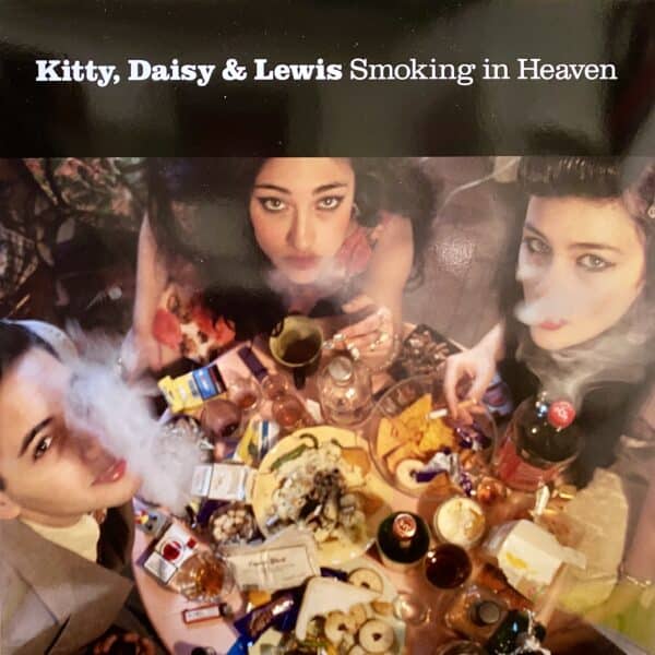 Kitty, Daisy & Lewis – Smoking In Heaven