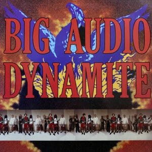 Big Audio Dynamite – Megatop Phoenix