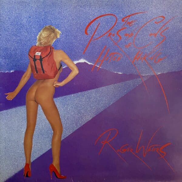 Roger Waters – The Pros And Cons Of Hitch Hiking