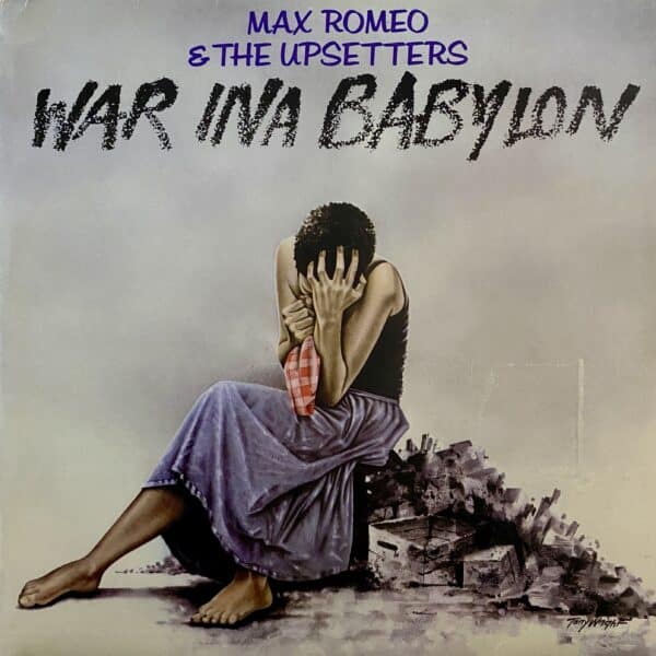Max Romeo & The Upsetters – War Ina Babylon