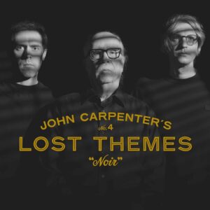 John Carpenter – Lost Themes No. 4: "Noir"