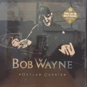 Bob Wayne – Outlaw Carnie