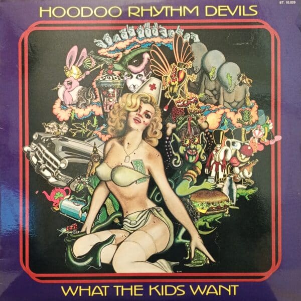 Hoodoo Rhythm Devils – What The Kids Want